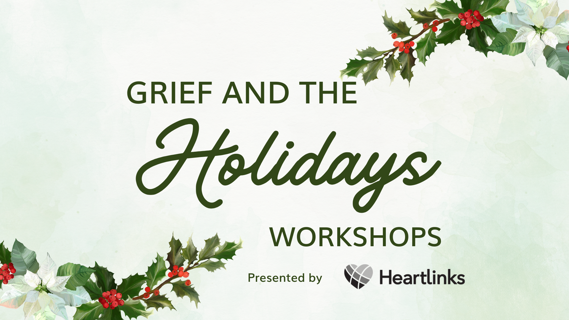 Grief and the Holidays Workshops Presented by Heartlinks